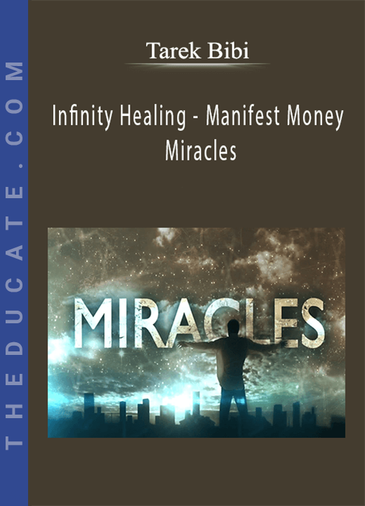 Tarek Bibi - Infinity Healing - Manifest Money Miracles