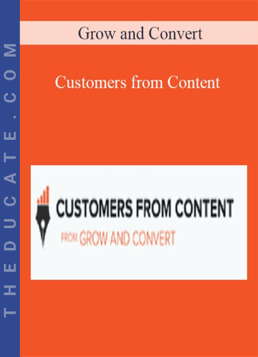 Grow and Convert - Customers from Content