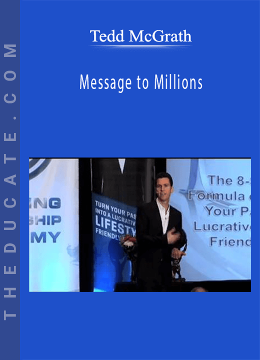Tedd McGrath - Message to Millions