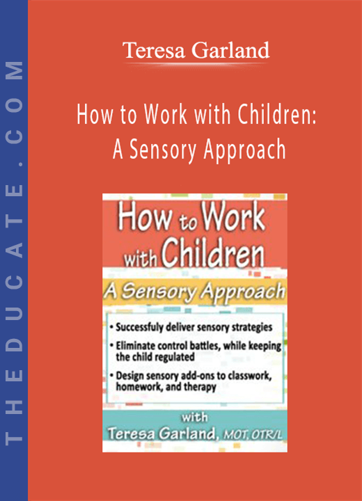 Teresa Garland - How to Work with Children: A Sensory Approach