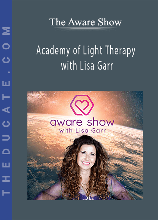 The Aware Show - Academy of Light Therapy with Lisa Garr