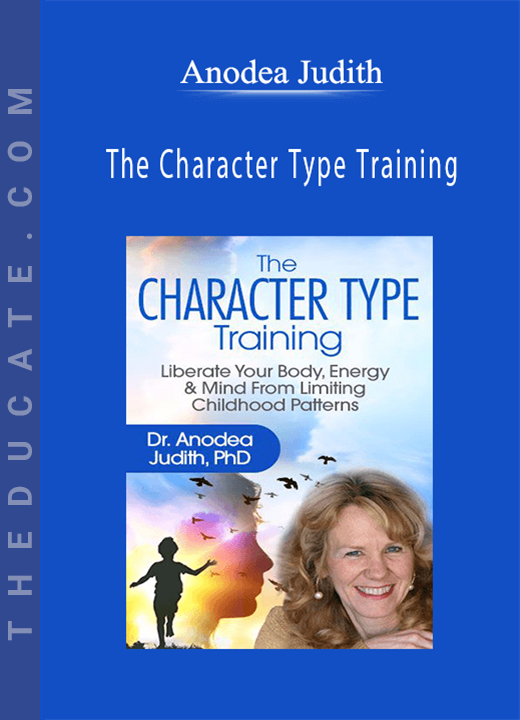 The Character Type Training - Anodea Judith