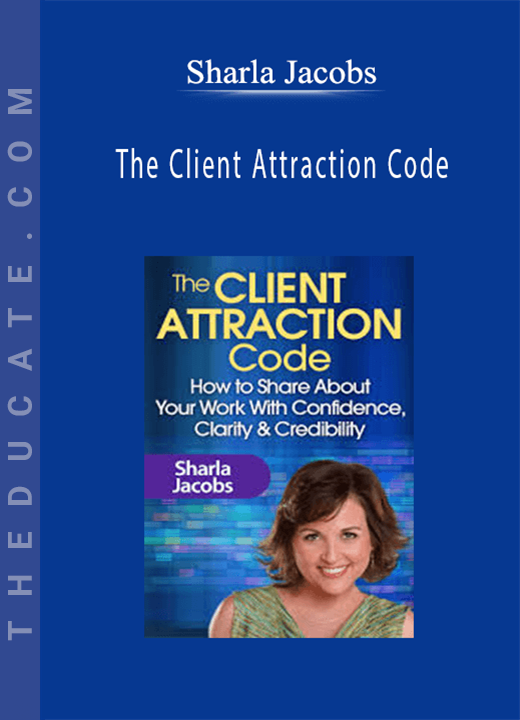 The Client Attraction Code - Sharla Jacobs