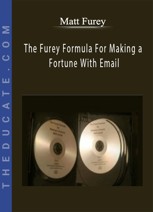 The Furey Formula For Making a Fortune With Email - Matt Furey