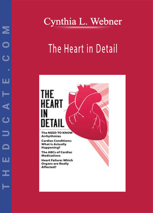 The Heart in Detail - Cynthia L. Webner