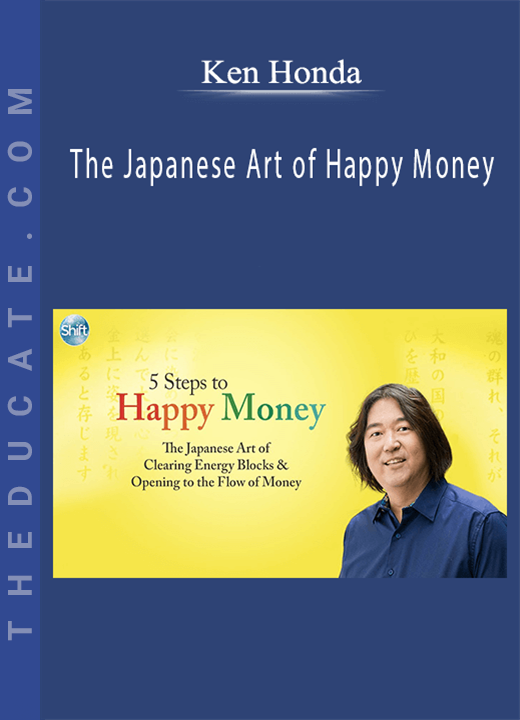 The Japanese Art of Happy Money - Ken Honda