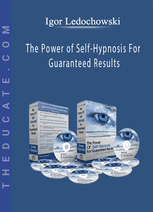 Igor Ledochowski - The Power of Self-Hypnosis For Guaranteed Results