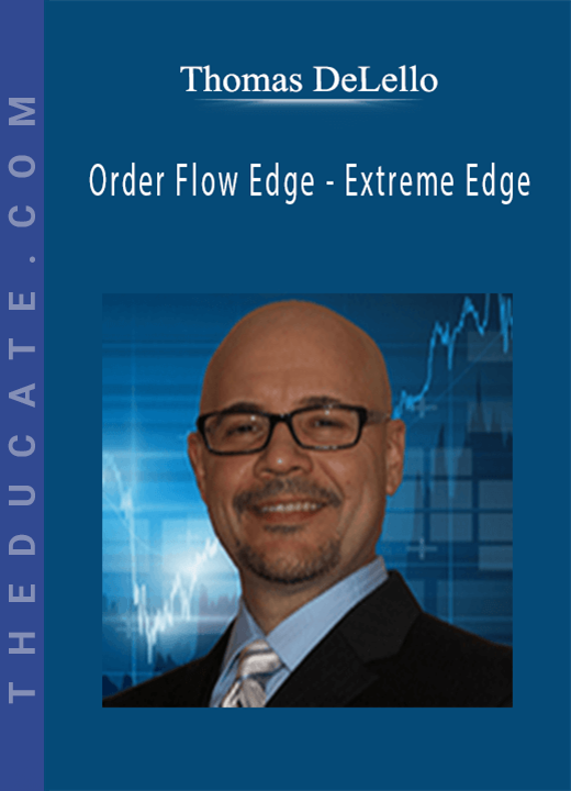 Thomas DeLello - Order Flow Edge - Extreme Edge