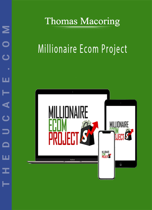 Thomas Macoring - Millionaire Ecom Project
