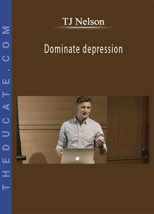 TJ Nelson - Dominate depression