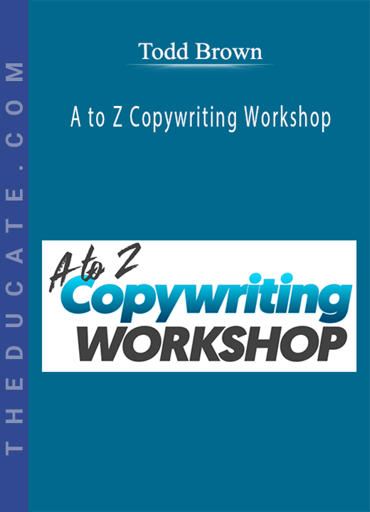 Todd Brown - A to Z Copywriting Workshop