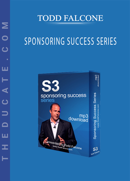 TODD FALCONE - SPONSORING SUCCESS SERIES