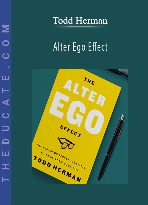Todd Herman - Alter Ego Effect