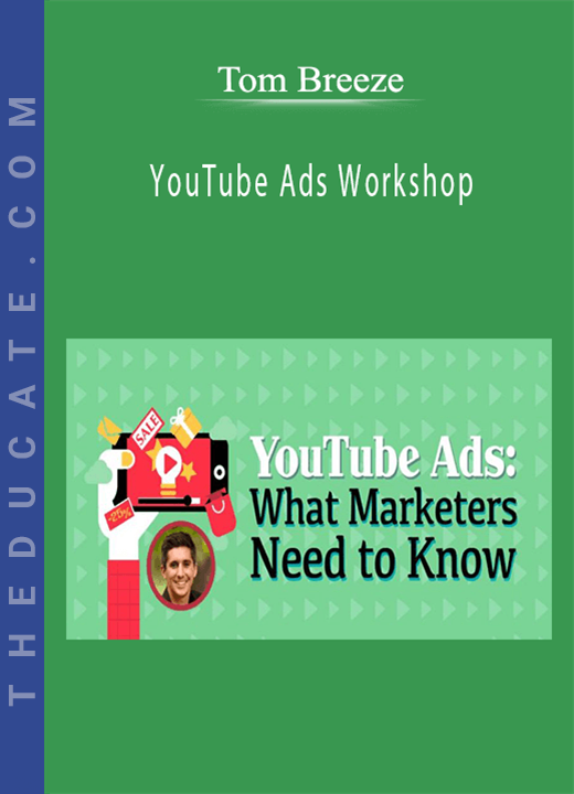 Tom Breeze - YouTube Ads Workshop