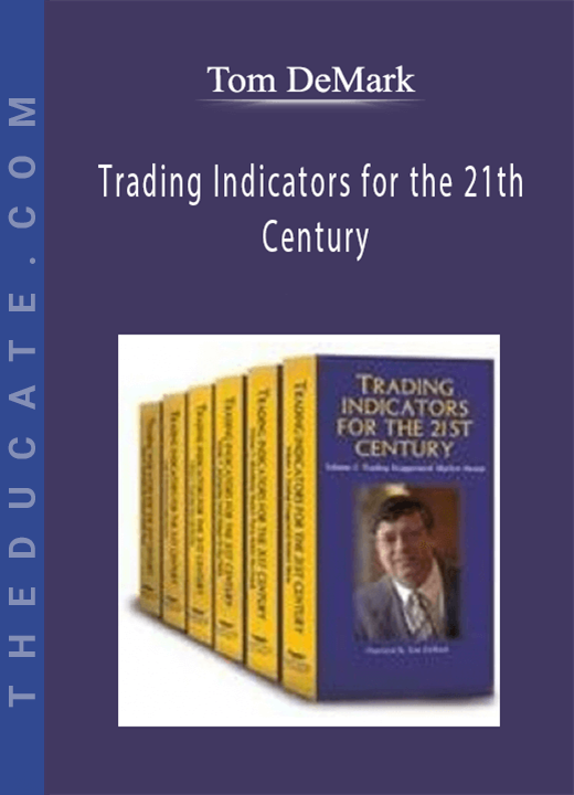 Tom DeMark - Trading Indicators for the 21th Century