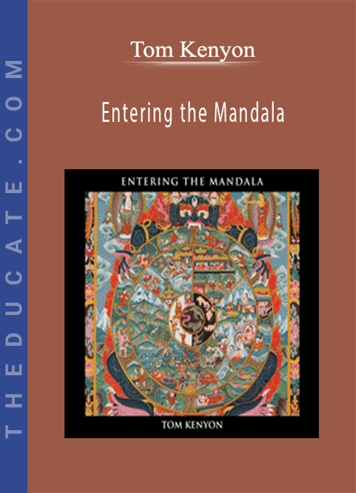 Tom Kenyon - Entering the Mandala