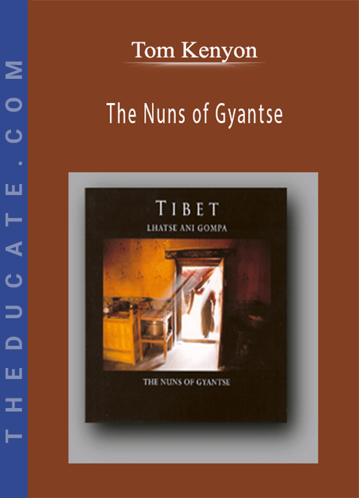 Tom Kenyon - The Nuns of Gyantse