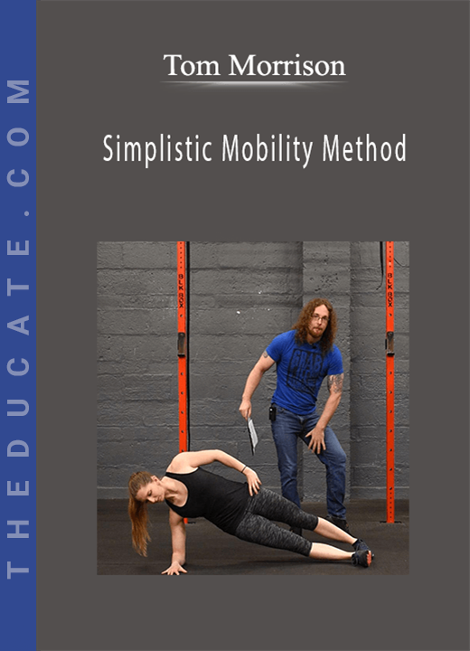 Tom Morrison - Simplistic Mobility Method