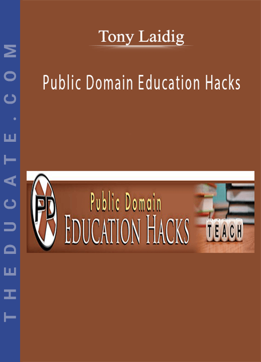 Tony Laidig - Public Domain Education Hacks