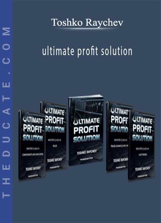 Toshko Raychev - ultimate profit solution