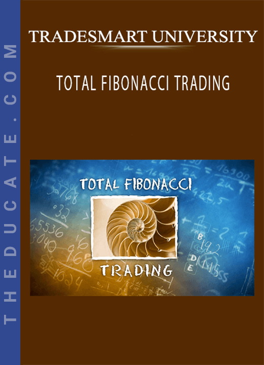 TRADESMART UNIVERSITY - TOTAL FIBONACCI TRADING