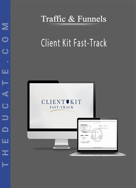 Traffic & Funnels - Client Kit Fast-Track