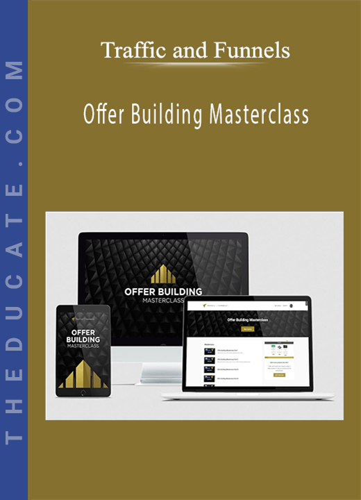 Traffic and Funnels - Offer Building Masterclass