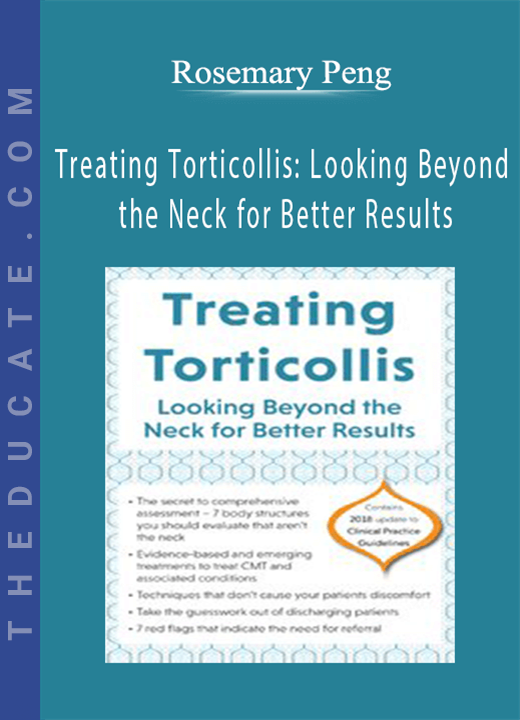 Treating Torticollis: Looking Beyond the Neck for Better Results - Rosemary Peng