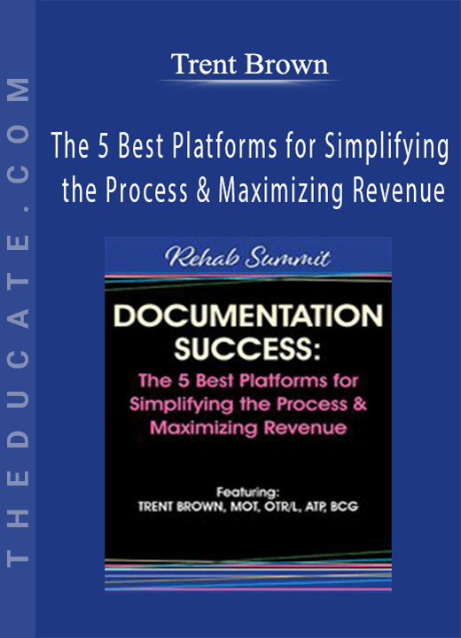 Trent Brown - Documentation Success: The 5 Best Platforms for Simplifying the Process & Maximizing Revenue