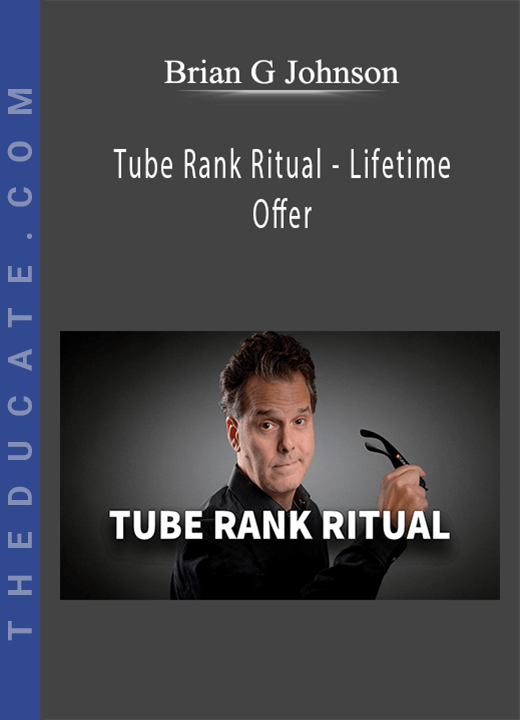 Brian G Johnson - Tube Rank Ritual - Lifetime Offer