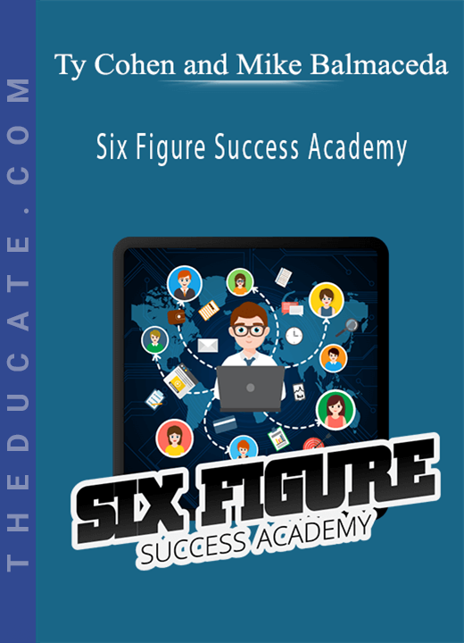 Ty Cohen and Mike Balmaceda - Six Figure Success Academy