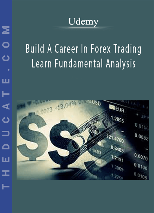 Udemy - Build A Career In Forex Trading - Learn Fundamental Analysis