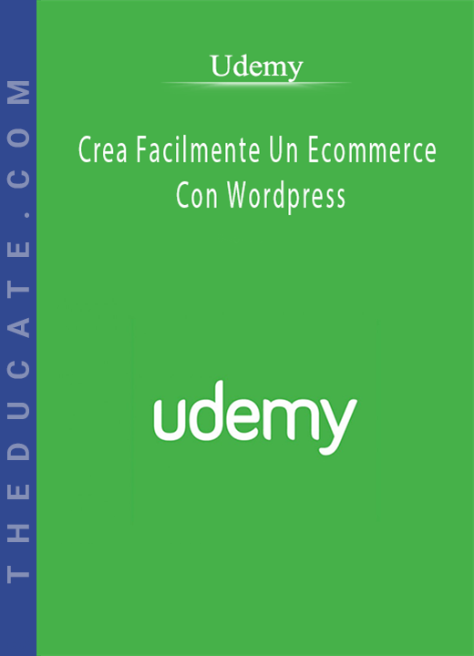 Udemy - Crea Facilmente Un Ecommerce Con WordPress