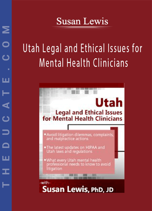 Utah Legal and Ethical Issues for Mental Health Clinicians - Susan Lewis