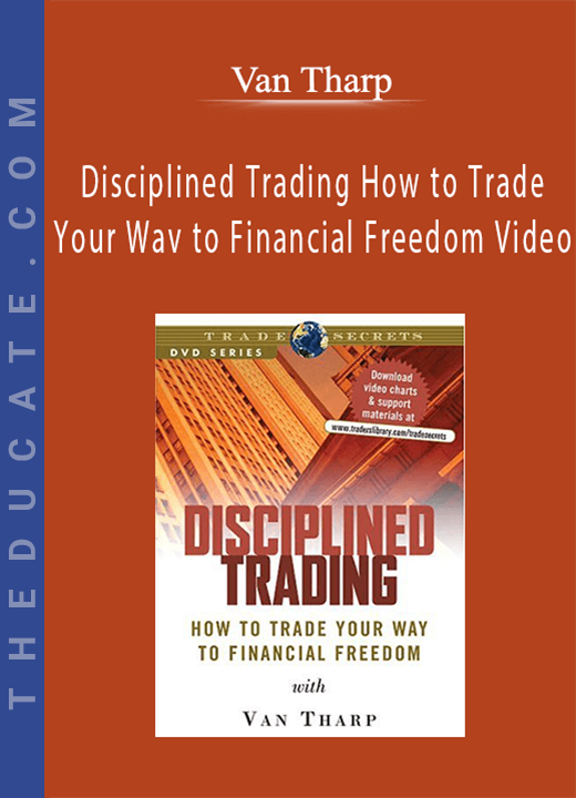 Van Tharp - Disciplined Trading How to Trade Your Wav to Financial Freedom Video