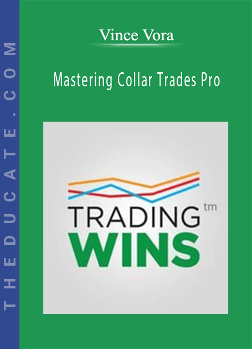 Vince Vora - Mastering Collar Trades Pro