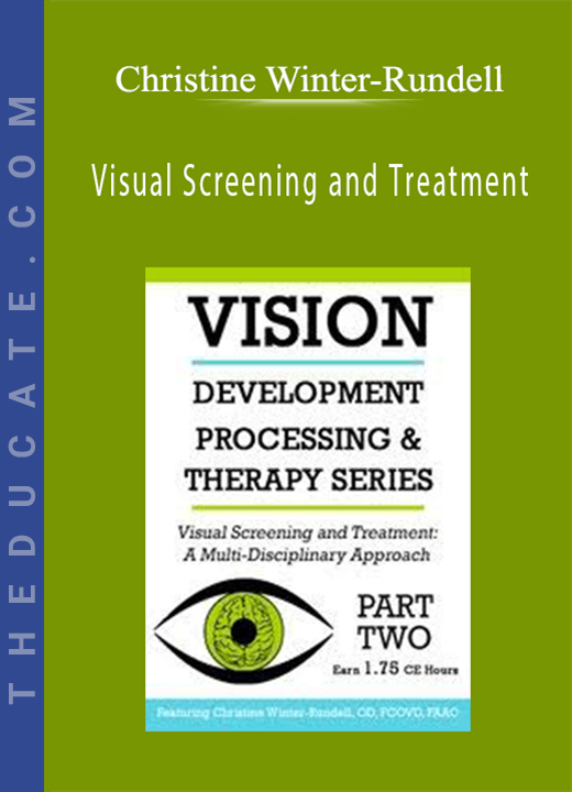 Visual Screening and Treatment: A Multi-Disciplinary Approach (Part 2) - Christine Winter-Rundell