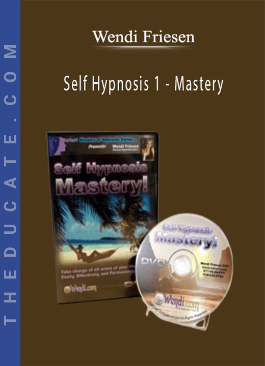 Wendi Friesen - Self Hypnosis 1 - Mastery