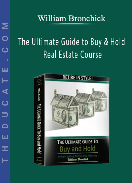 William Bronchick - The Ultimate Guide to Buy & Hold Real Estate Course