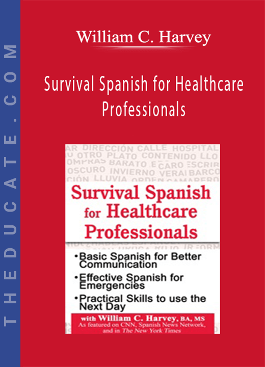 William C. Harvey - Survival Spanish for Healthcare Professionals