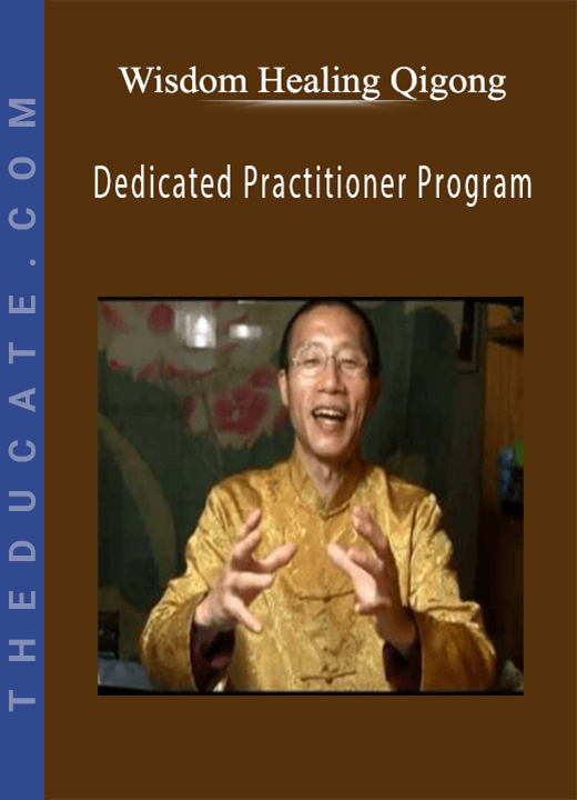 Wisdom Healing Qigong - Dedicated Practitioner Program