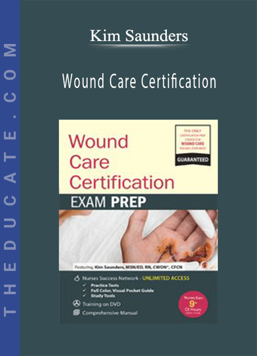 Wound Care Certification: Exam Prep Course with Practice Test & NSN Access - Kim Saunders