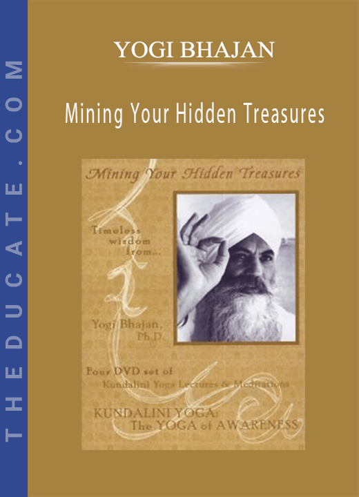 YOGI BHAJAN - Mining Your Hidden Treasures