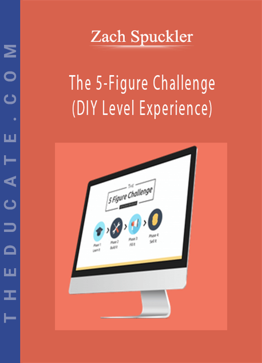 Zach Spuckler - The 5-Figure Challenge (DIY Level Experience)