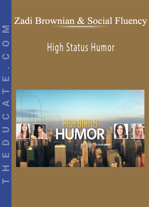 Zadi Brownian & Social Fluency - High Status Humor