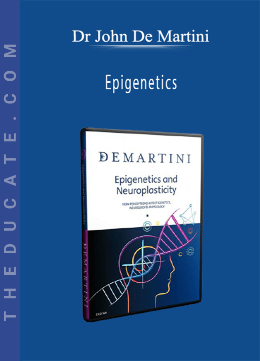Dr John De Martini - Epigenetics