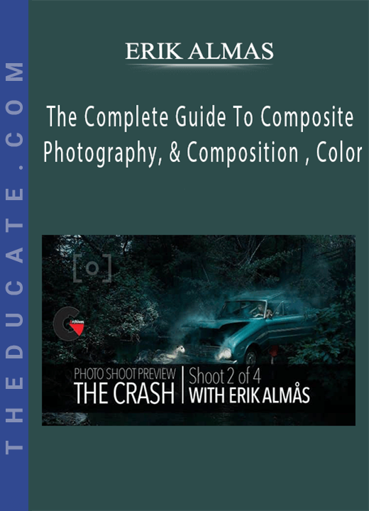 ERIK ALMAS - The Complete Guide To Composite Photography, & Composition , Color
