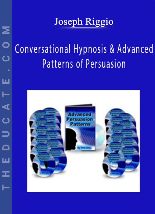 Joseph Riggio - Conversational Hypnosis & Advanced Patterns of Persuasion