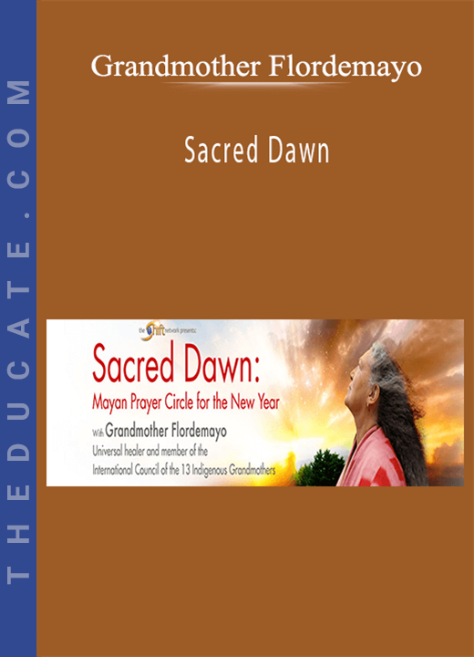 Grandmother Flordemayo - Sacred Dawn