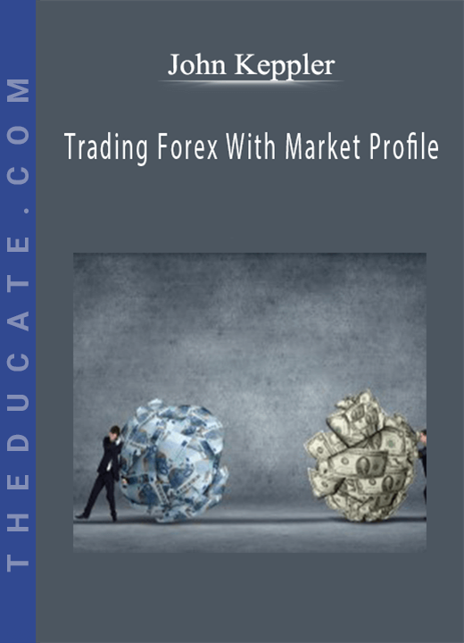 John Keppler - Trading Forex With Market Profile